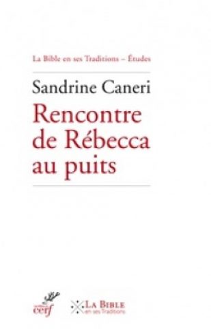 Rencontre de Rebecca au puits Sandrine Caneri